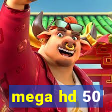 mega hd 50